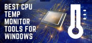 Best CPU Temp Monitor Tools