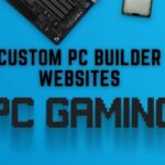 Custom PC Builder Websites