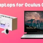 Best Laptops for Oculus Quest 2