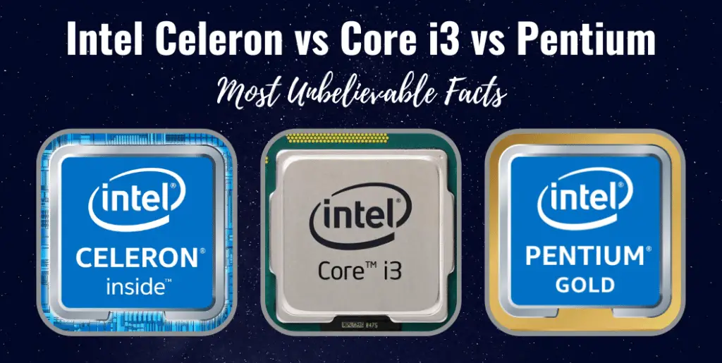 Intel Celeron vs Core i3 vs Pentium