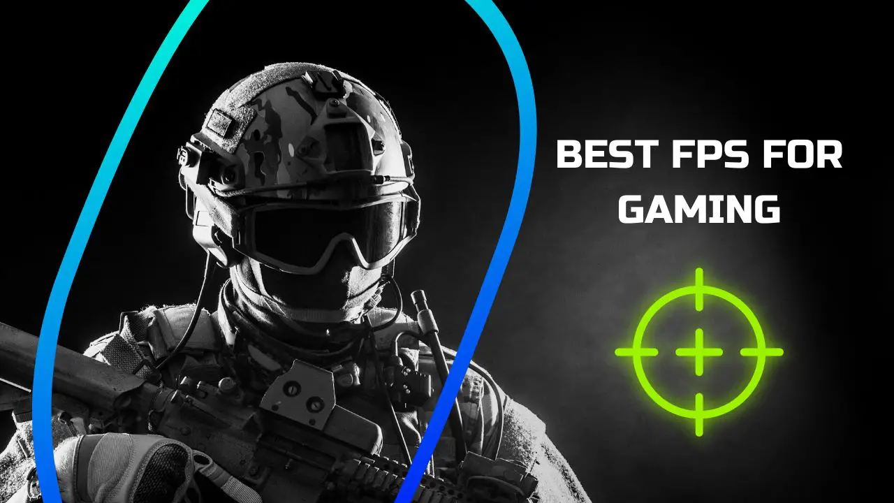 Best FPS For Gaming