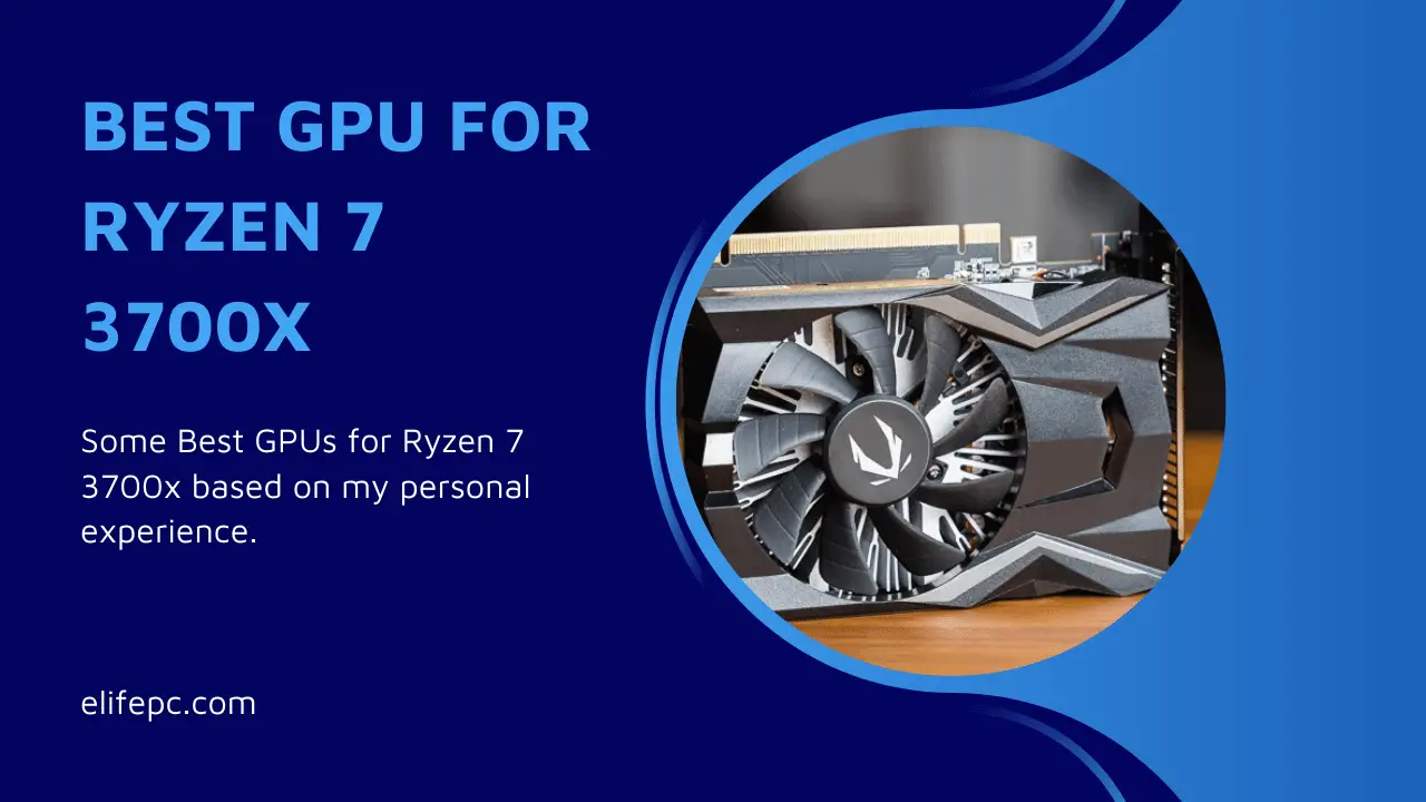 Best-GPU-for-Ryzen-7-3700x