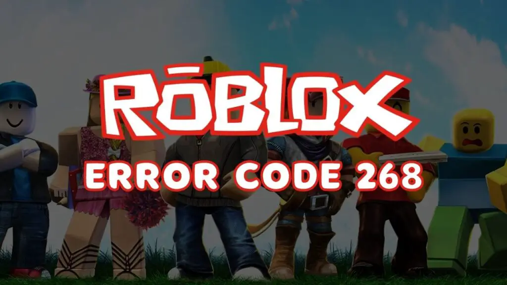 How To Fix Roblox Error Code 268 Complete Guide 2024 
