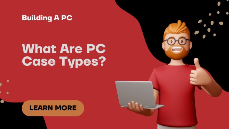 What Are PC Case Types