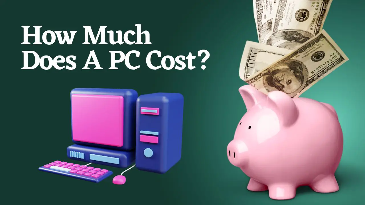 How Much Does A PC Cost