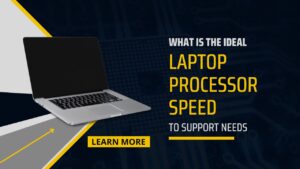 Ideal Laptop Processor Speed