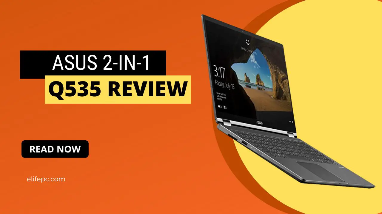 ASUS 2-In-1 Q535 Review
