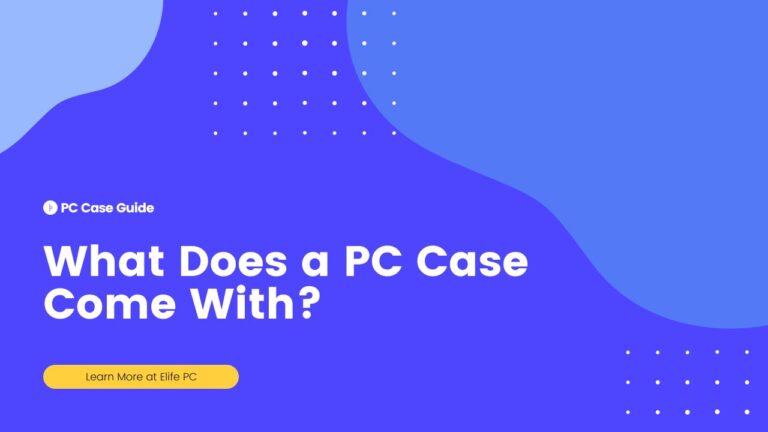 What does a pc case come with