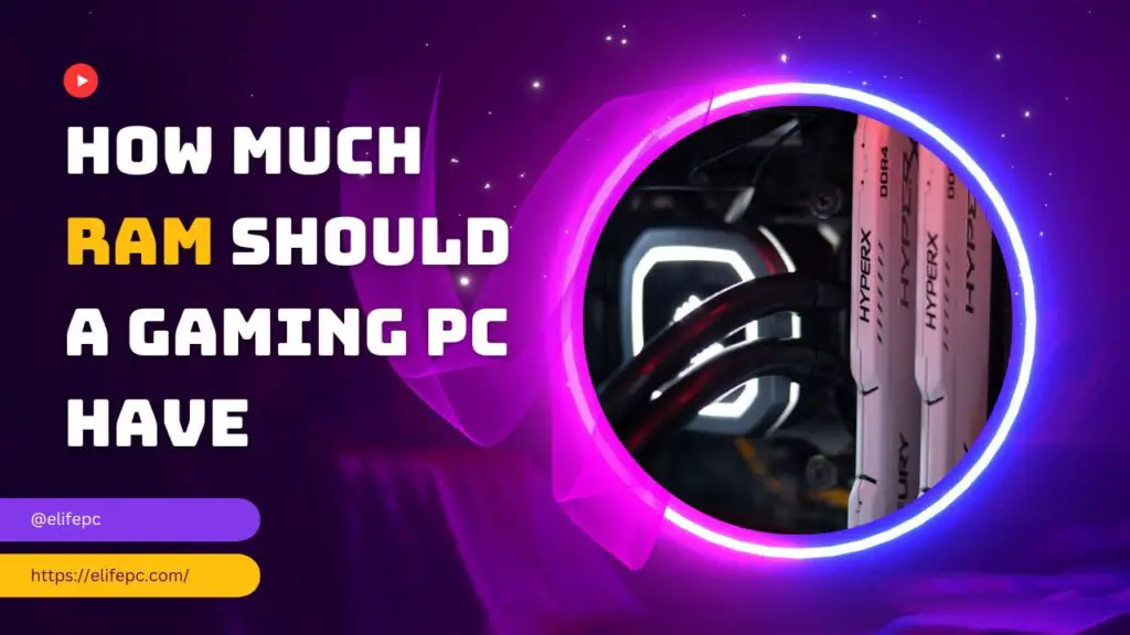 How Much RAM Should a Gaming PC Have? (EXPLAINED!)