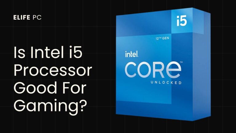 Is Intel i5 Processor Good For Gaming