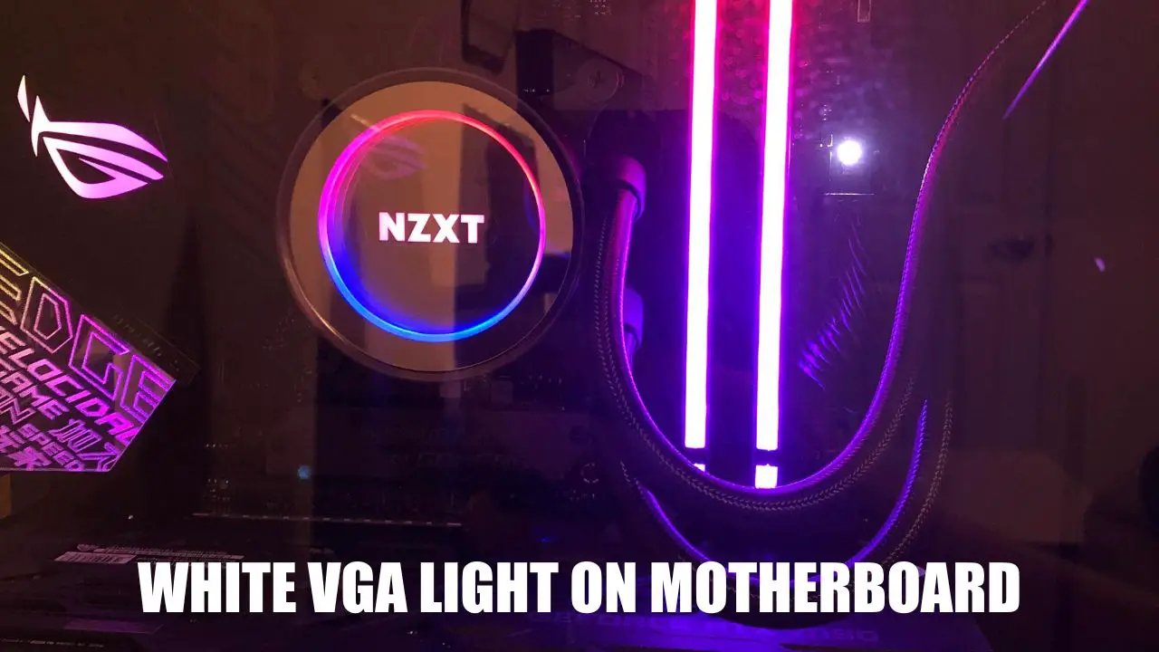 White VGA Light on Motherboard