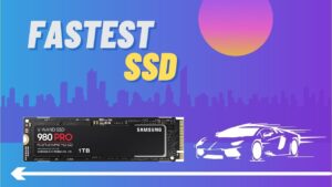 Fastest SSD