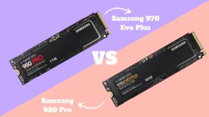 Samsung 970 Evo Plus vs 980 Pro