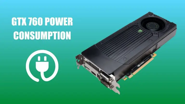 GTX 760 Power Consumption