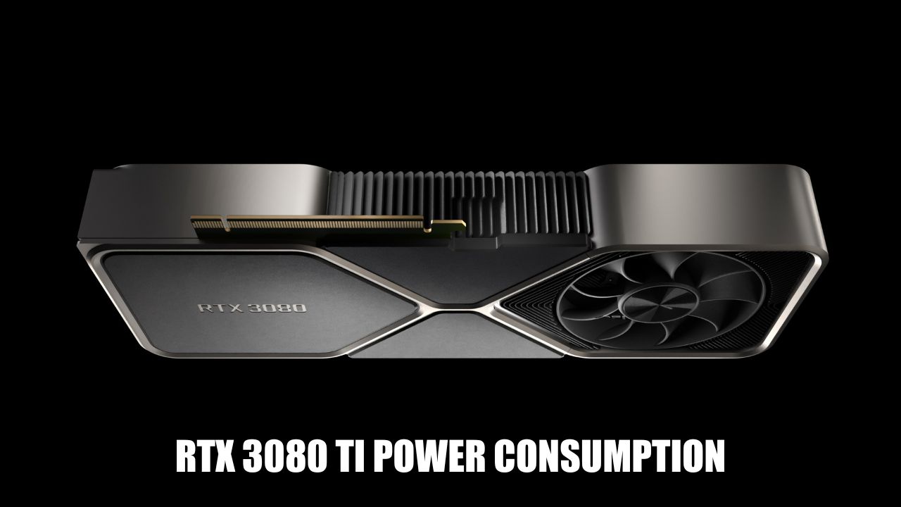 How Much Power Does RTX 3080 Ti Consume
