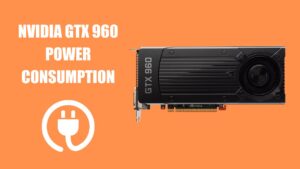 how much power does an nvidia gtx 960 draw