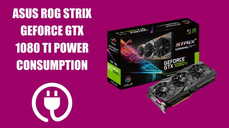 How Much Power Does Asus Rog Strix Geforce GTX 1080 Ti Use