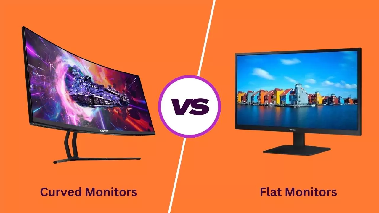 Curved Monitors vs Flat Monitors