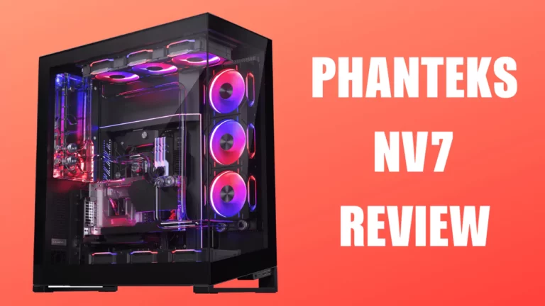 Phanteks NV7 Review