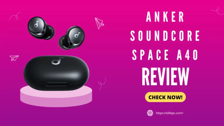 Anker Soundcore Space A40 Review
