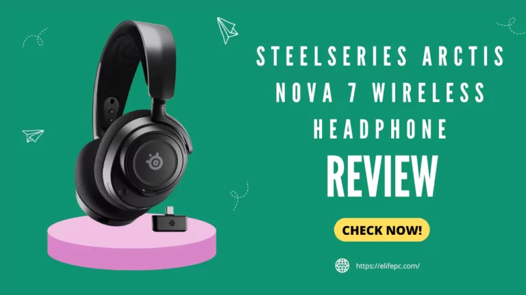 SteelSeries Arctis Nova 7 Wireless [7, 7P, 7X] Headphone Review